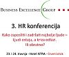 3. HR konferencija „Kako zaposliti i zadržati najbolje ljude – Ljudi ostaju, a kriza odlazi. 
Ili obratno?“ @ Hotel Istra, Crveni otok, ROVINJ