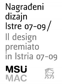 Nagrađeni dizajn Istre 07-09 @ MMC Luka
