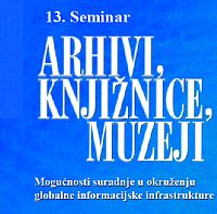 13. seminar Arhivi, knjižnice, muzeji 
